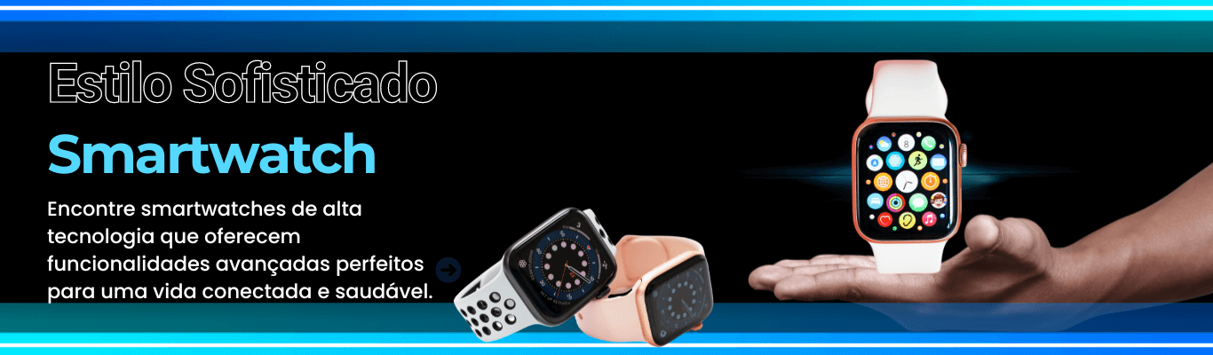 Smartwatches de Alta Tecnologia e Estilo